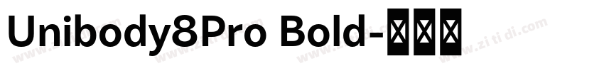 Unibody8Pro Bold字体转换